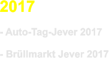 2017  - Auto-Tag-Jever 2017   - Brüllmarkt Jever 2017