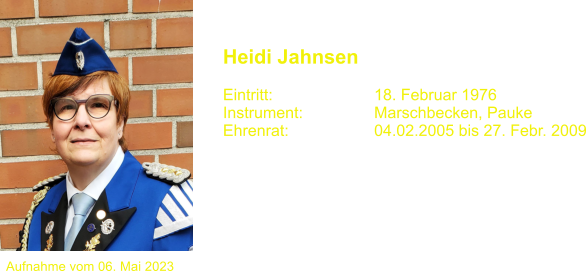 Aufnahme vom 06. Mai 2023 Heidi Jahnsen   Eintritt:			18. Februar 1976 Instrument:		Marschbecken, Pauke Ehrenrat:			04.02.2005 bis 27. Febr. 2009